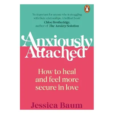 Anxiously Attached - Baum, Jessica