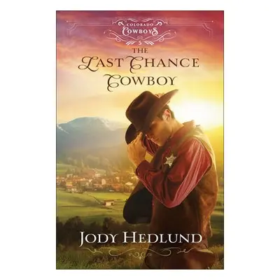 Last Chance Cowboy - Hedlund, Jody