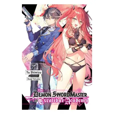 Demon Sword Master of Excalibur Academy, Vol. 7 (light novel) - Shimizu, Yuu