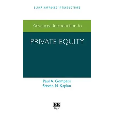 Advanced Introduction to Private Equity - Gompers, Paul A. a Kaplan, Steven N.