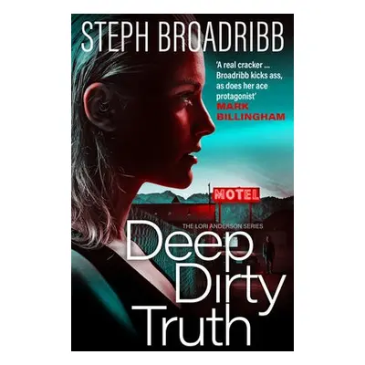 Deep Dirty Truth - Broadribb, Steph