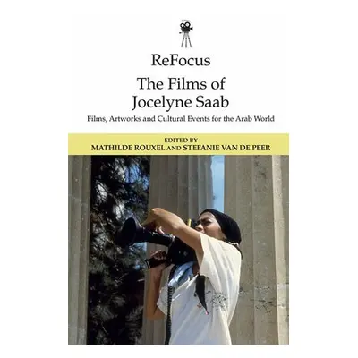 Refocus: the Films of Jocelyne Saab