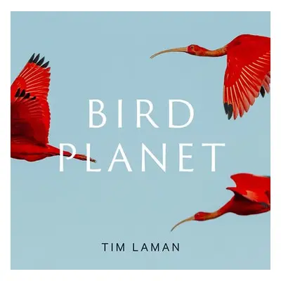 Bird Planet - Laman, Tim