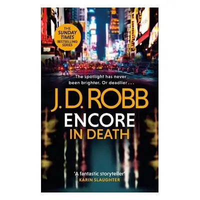 Encore in Death: An Eve Dallas thriller (In Death 56) - Robb, J. D.