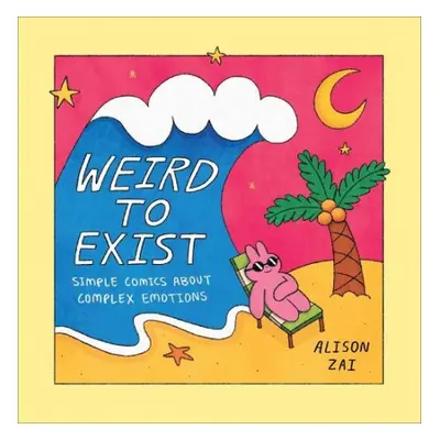 Weird to Exist - Zai, Alison