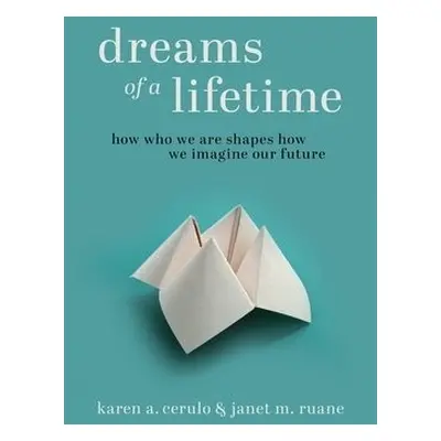 Dreams of a Lifetime - Cerulo, Karen A. a Ruane, Janet M.