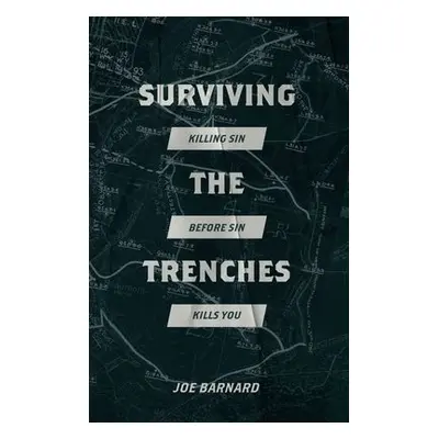 Surviving the Trenches - Barnard, Joe