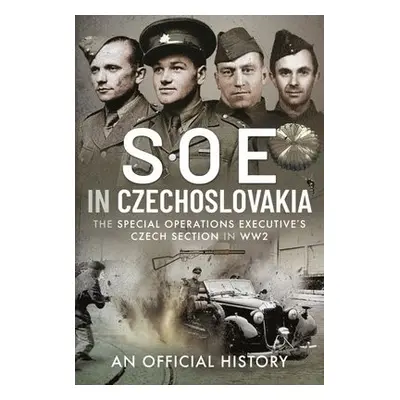 SOE in Czechoslovakia - History, An Official