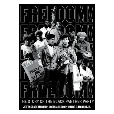 Freedom! The Story of the Black Panther Party - Martin, Jetta Grace a Martin, Waldo E. a Bloom, 