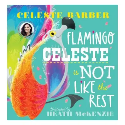 Flamingo Celeste is Not Like the Rest (PB) - Barber, Celeste