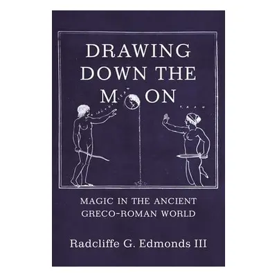 Drawing Down the Moon - III, Radcliffe G. Edmonds,