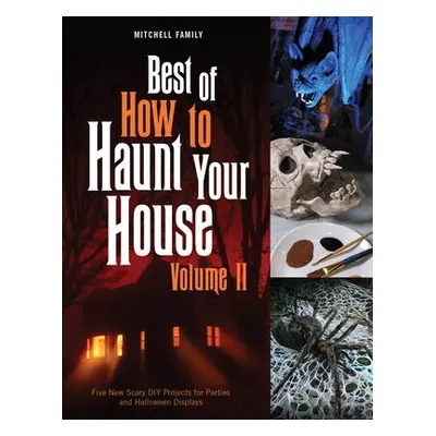 Best of How to Haunt Your House, Volume II - Mitchell, Lynne a Mitchell, Shawn