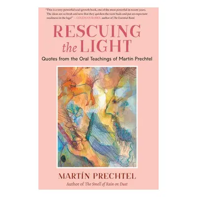 Rescuing the Light - Prechtel, Martin