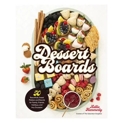 Dessert Boards - Hemmerly, Kellie