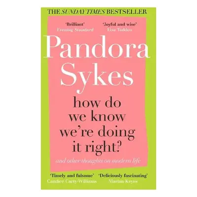 How Do We Know We're Doing It Right? - Sykes, Pandora