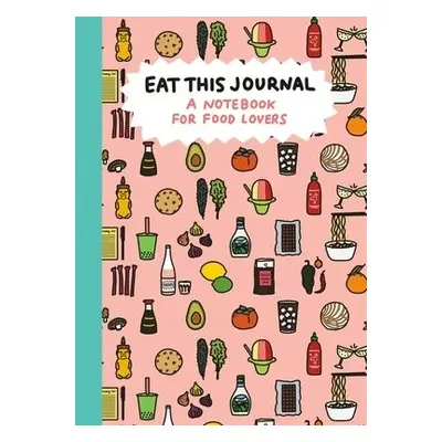 Eat This Journal - Michelson, Stacy