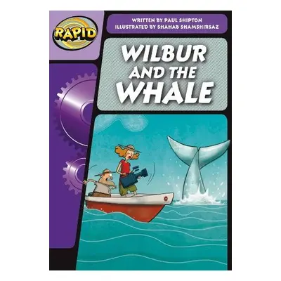 Rapid Phonics Step 3: Wilbur and the Whale (Fiction) - Shipton, Paul