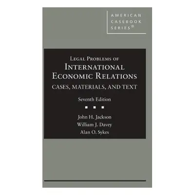 Legal Problems of International Economic Relations - Jackson, John H. a Davey, William J. a Syke