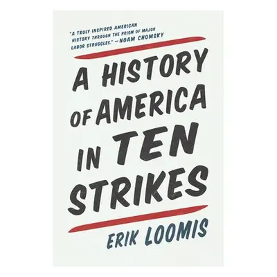 History Of America In Ten Strikes - Loomis, Erik