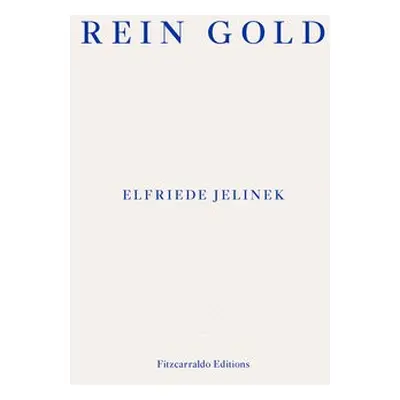 Rein Gold - Jelinek, Elfriede