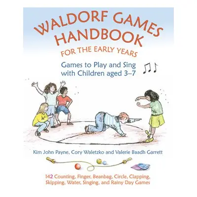 Waldorf Games Handbook for the Early Years – Games to Play a Sing with Children aged 3 to 7 - Pa