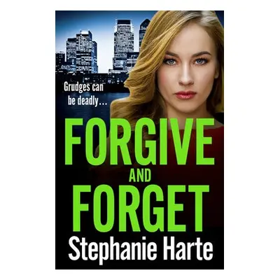 Forgive and Forget - Harte, Stephanie