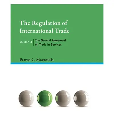 Regulation of International Trade, Volume 3 - Mavroidis, Petros C.