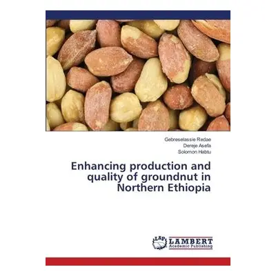 Enhancing production and quality of groundnut in Northern Ethiopia - Redae, Gebreselassie a Asef