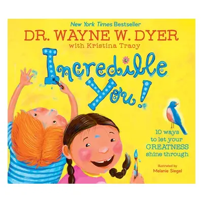 Incredible You! - Dyer, Wayne a Tracy, Kristina