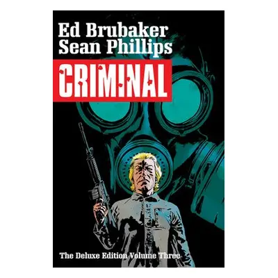 Criminal Deluxe Edition, Volume 3 - Brubaker, Ed