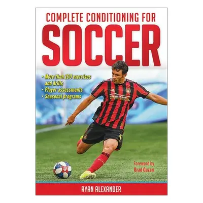 Complete Conditioning for Soccer - Alexander, Ryan