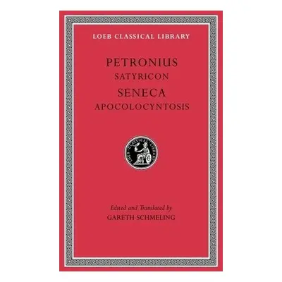 Satyricon. Apocolocyntosis - Petronius a Seneca