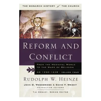 Reform and Conflict - Heinze, Rudoph W. a Dowley, Tim