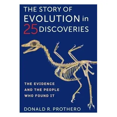 Story of Evolution in 25 Discoveries - Prothero, Donald R.