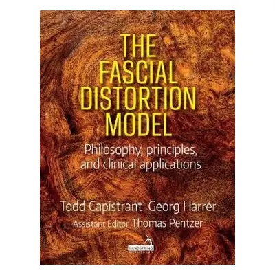 Fascial Distortion Model - Capistrant, Todd a Harrer, Georg a Pentzer, Thomas