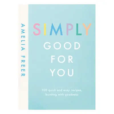 Simply Good For You - Freer, Amelia