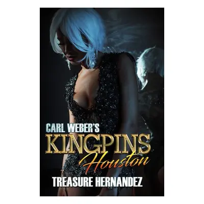 Carl Weber's Kingpins: Houston - Hernandez, Treasure