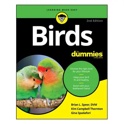 Birds For Dummies - Speer, Brian L. a Campbell Thornton, Kim a Spadafori, Gina