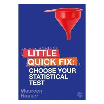 Choose Your Statistical Test - Haaker, Maureen (University of Suffolk, UK)