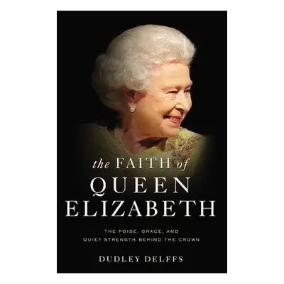 Faith of Queen Elizabeth - Delffs, Dudley