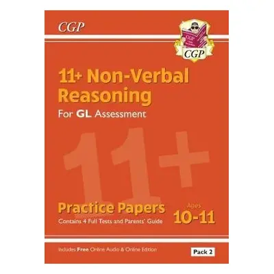 11+ GL Non-Verbal Reasoning Practice Papers: Ages 10-11 Pack 2 (inc Parents' Guide a Online Ed) 