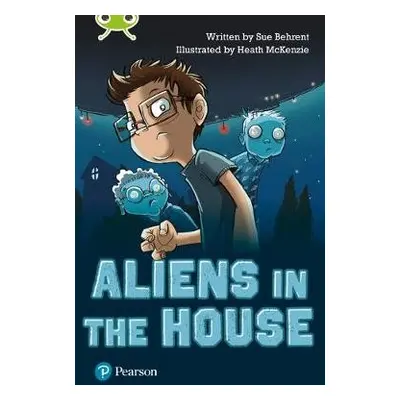 Bug Club Independent Fiction Year Two Lime B Plus Aliens in the House - Behrent, Sue