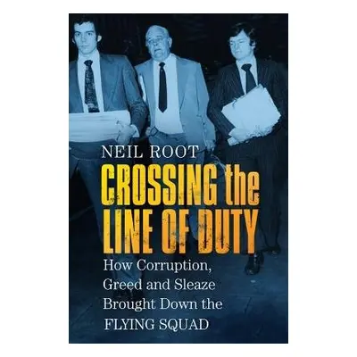 Crossing the Line of Duty - Root, Neil