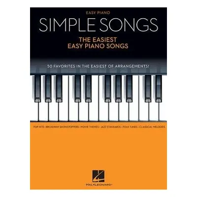 Simple Songs - The Easiest Easy Piano Songs - Hal Leonard Publishing Corporation