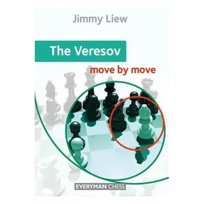 Veresov: Move by Move - Liew, Jimmy