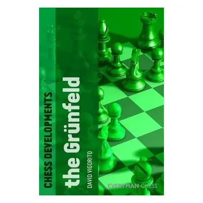 Chess Developments: The Grunfeld - Vigorito, David