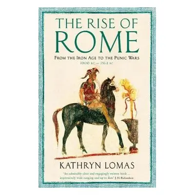 Rise of Rome - Lomas, Dr Kathryn