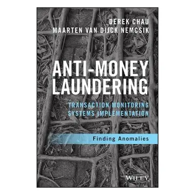 Anti-Money Laundering Transaction Monitoring Systems Implementation - Chau, Derek a Nemcsik, Maa