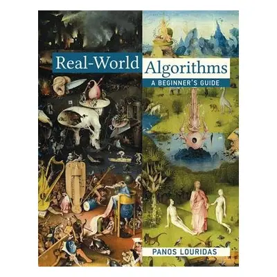 Real-World Algorithms - Louridas, Panos (Athens University of Economics and Business)