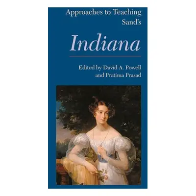 Approaches to Teaching Sand's Indiana